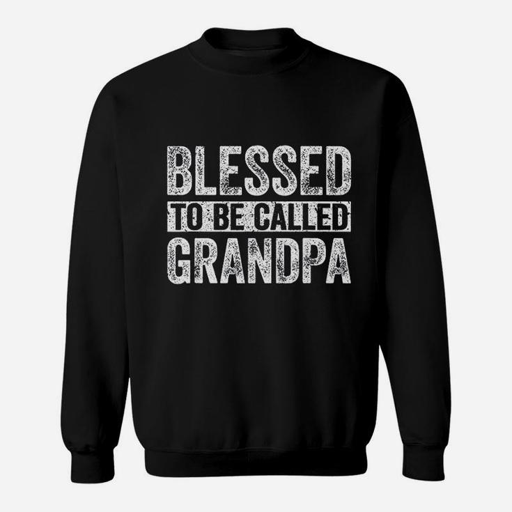 Blessed To Be Called Grandpa Sweatshirt