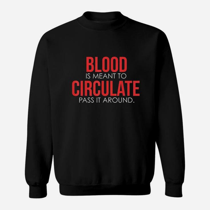 Blood Donation For Lives Saved By Blood Donors Sweatshirt