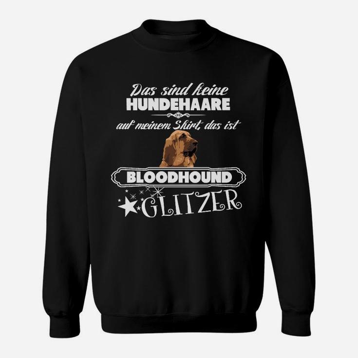 Bluthund Glitzer Sweatshirt für Hundeliebhaber, Spruch Hundehaar Design