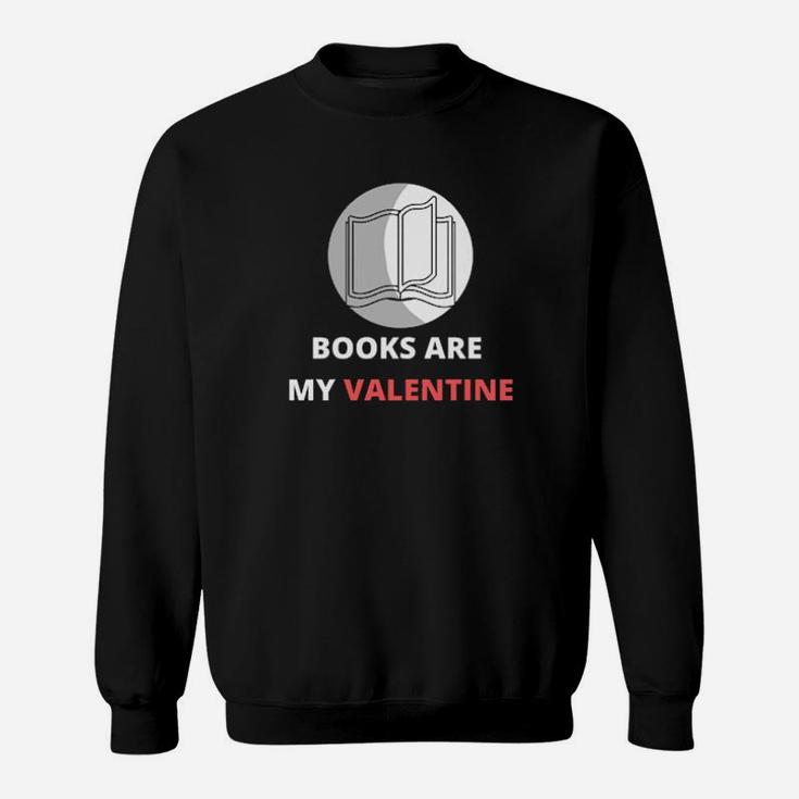 Books Are My Valentine Sweatshirt