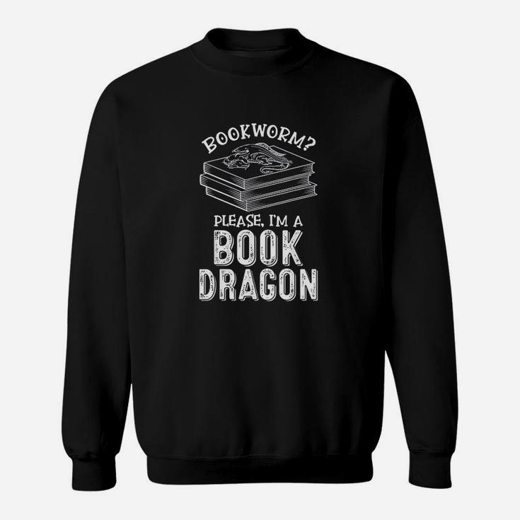 Bookworm Im A Book Dragon Great Book Lover Sweatshirt