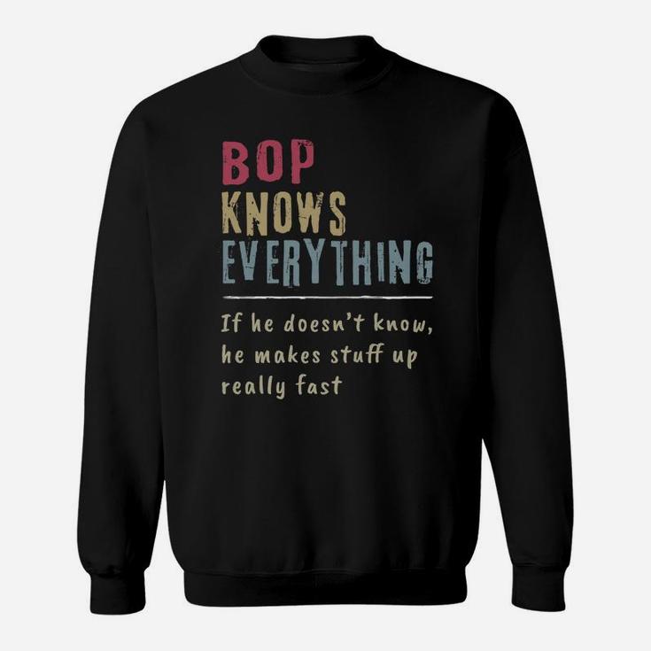 Bop Know Everything - Grandpa Gift Sweatshirt