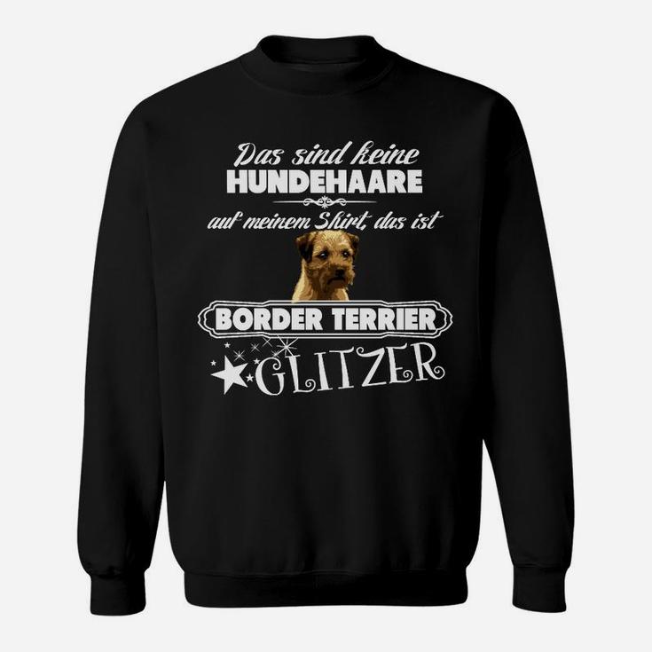 Border Terrier Glitzer-Haar Spruch Sweatshirt für Hundefreunde