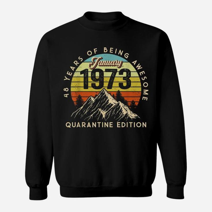 Born January 1973 Birthday Gift Made In 1973 48 Years Old Sweatshirt