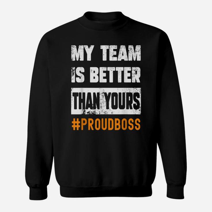 Boss Employees Appreciation Day Funny Quote Project Team Sweatshirt