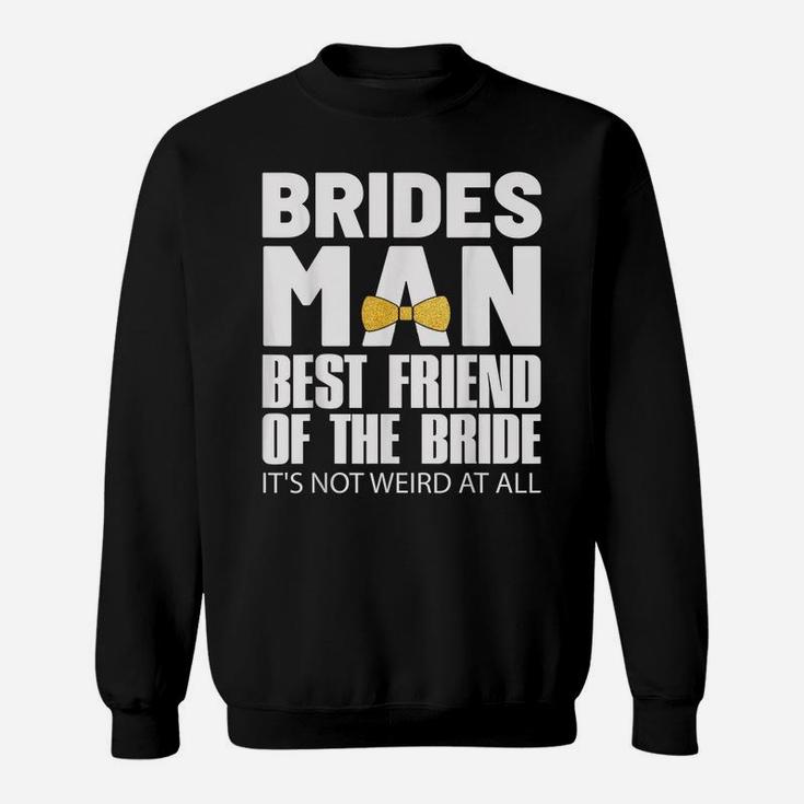 Bridesman Best Friend Of The Bride Tshirt Wedding Party Tee Sweatshirt