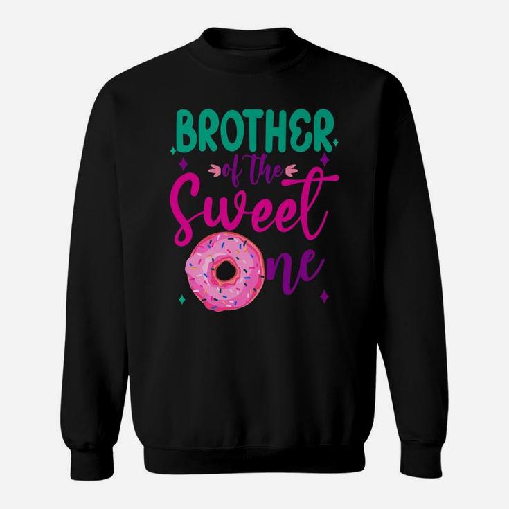 Brother Of Sweet One 1St B-Day Party Matching Family Donut Sweatshirt
