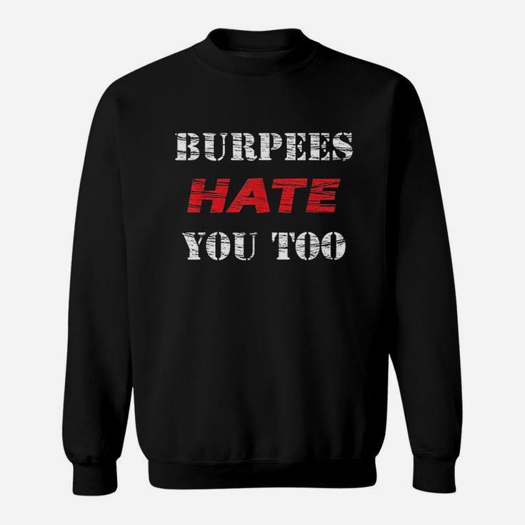 Burpees Hate You Sweatshirt
