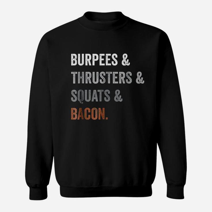 Burpees Thrusters Squats   Bacon Gym Funny Gift Sweatshirt