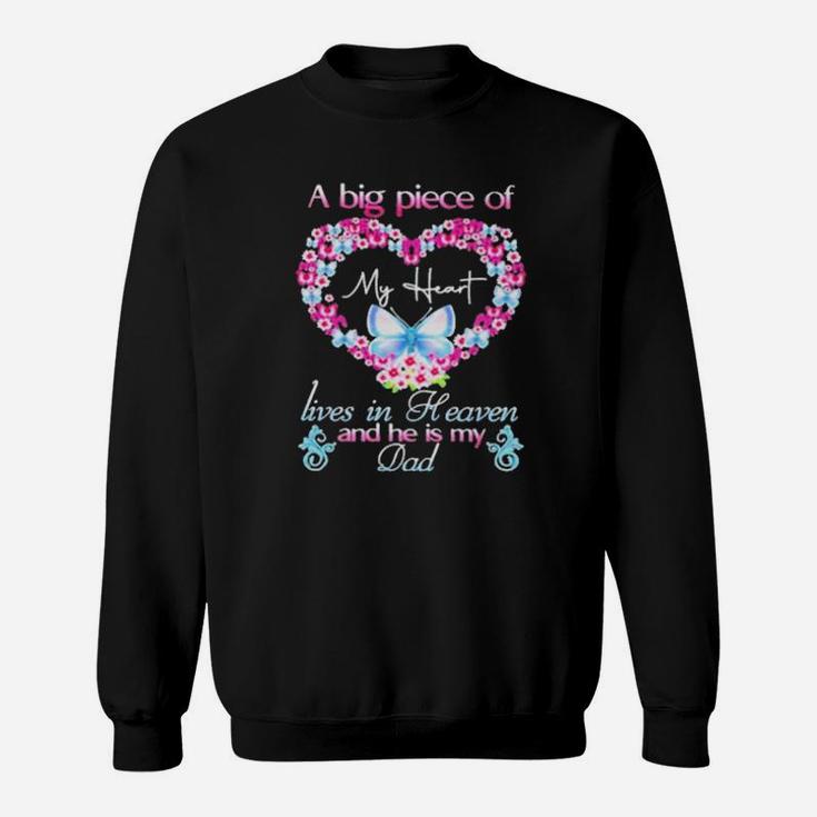Butterfly A Big Piece Of My Heart Lives In Heaven And He Is My Dad Sweatshirt