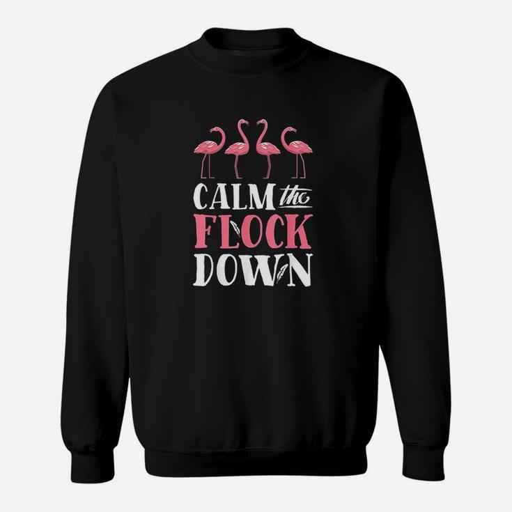 Calm The Flock Down Pink Flamingo Women Summer Gift Sweatshirt