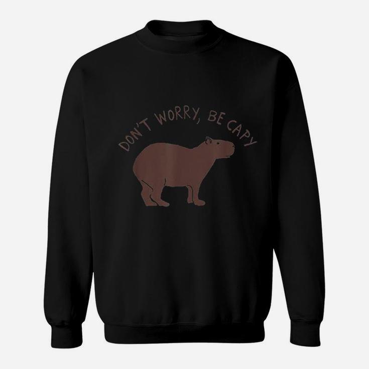 Capybara Dont Worry Be Capy Sweatshirt