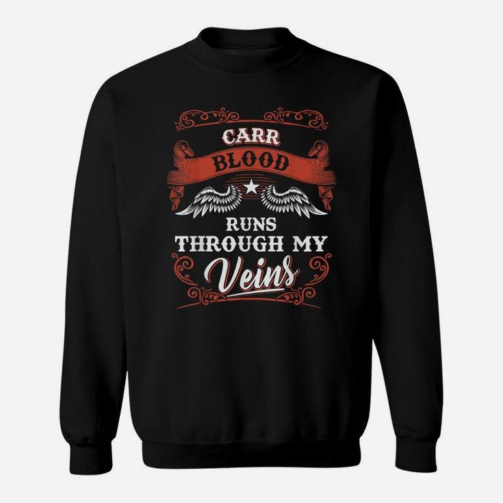 Carr Blood Runs Through My Veins Shirt 1K2d Sweatshirt