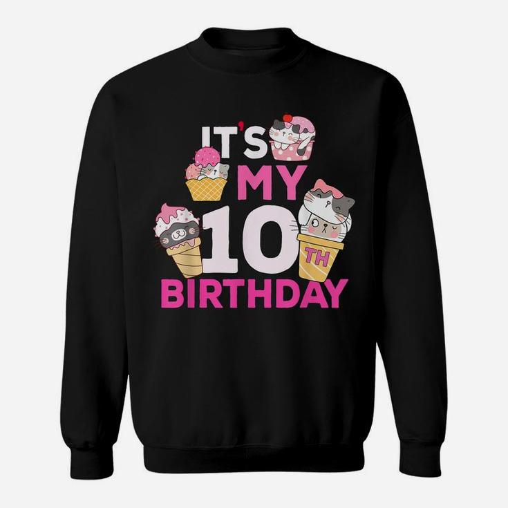 Cat Ice Cream Its My 10Th Birthday 10 Year Old Gifts Shirt Sweatshirt