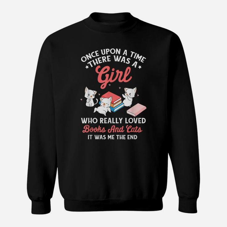 Cat Lovers There Was A Girl Who Loved Books Funny Quote Sweatshirt