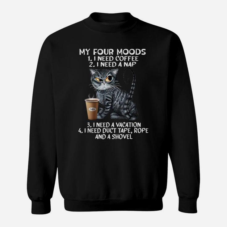 Cats And Coffee, My Four Mood, Cat Lovers, Coffee Lovers Sweatshirt