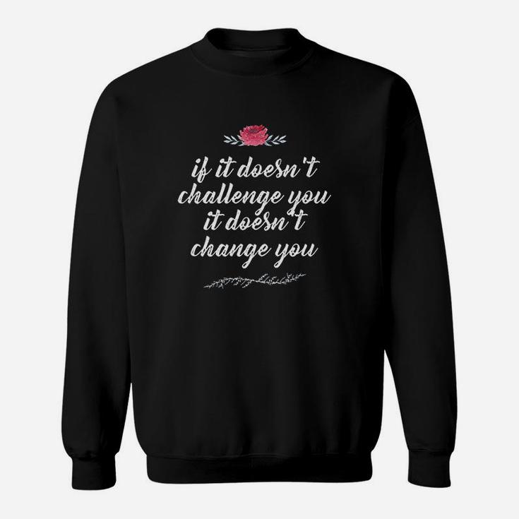 Challenge Makes Change Motivational Quote Running Sweatshirt