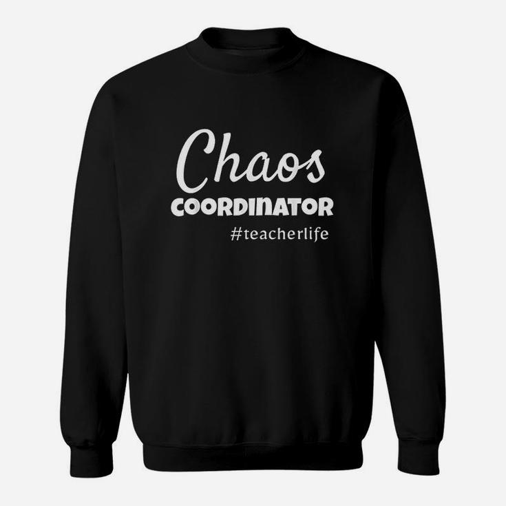Chaos Coordinator Eacherlife Men Women Teacher Sweatshirt