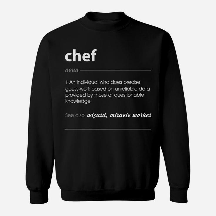 Chef Definition, Funny Cooking Gift For Men & Women Sweatshirt