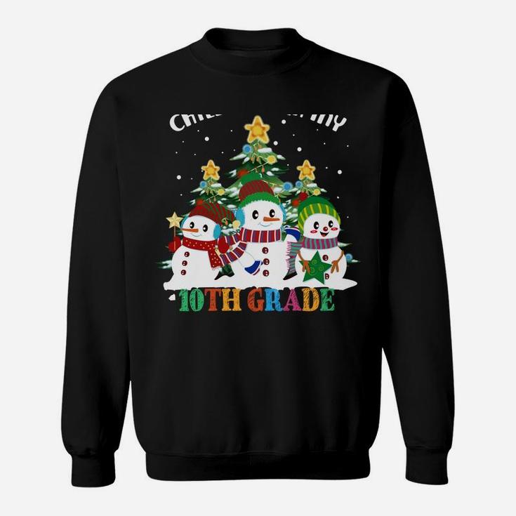 Chillin' With My 10Th Grade Snowmies Christmas Sweatshirt Sweatshirt