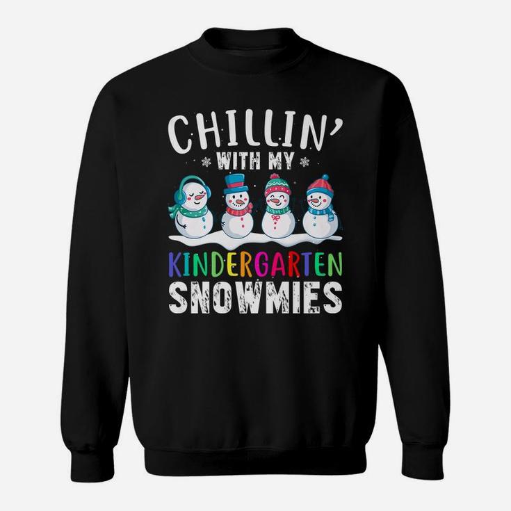 Chillin With My Kindergarten Snowmies Funny Xmas Snowman Sweatshirt