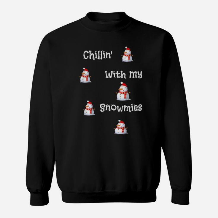 Chillin With My Snowmeies Sweatshirt