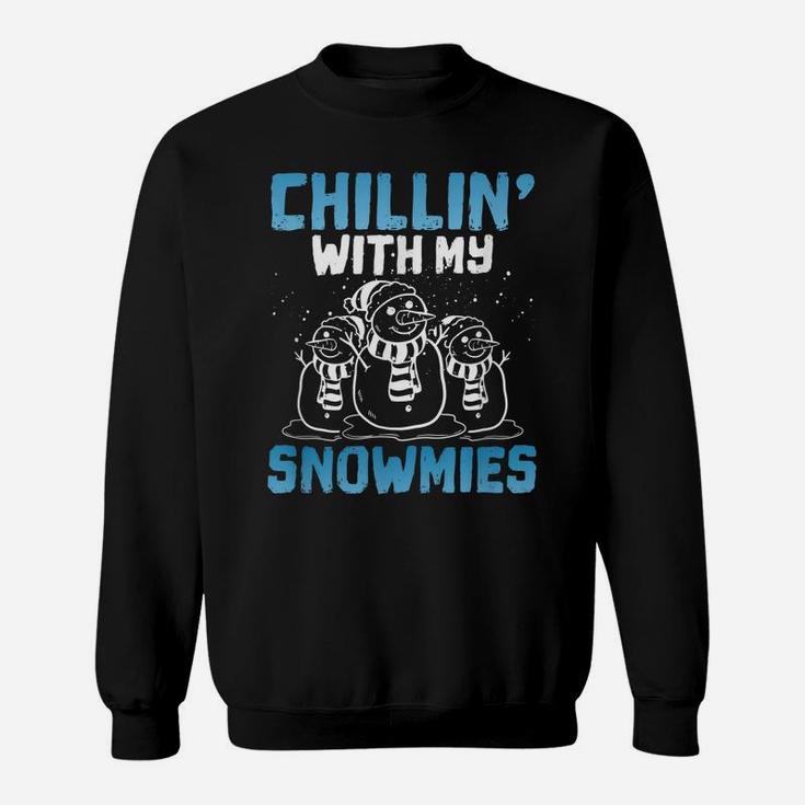 Chillin’ With My Snowmies Funny Christmas Snowman Crew Gift Sweatshirt