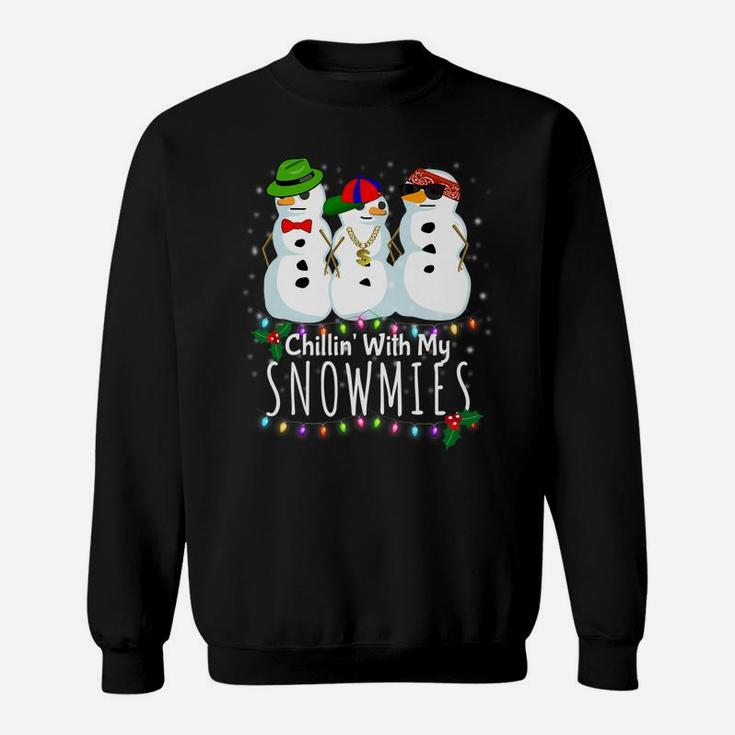 Chillin With My Snowmies Funny Snowman Gift Christmas Sweatshirt
