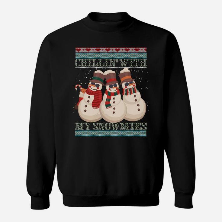 Chillin' With My Snowmies Ugly Christmas Snowman Sweatshirt Sweatshirt