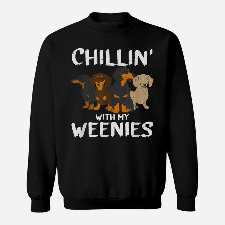 Chillin With My Weenie Mom Doxie Dad Dog Dachshund Lovers Sweatshirt