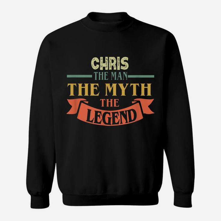 Chris The Man The Myth The Legend Custom Name Tee Sweatshirt