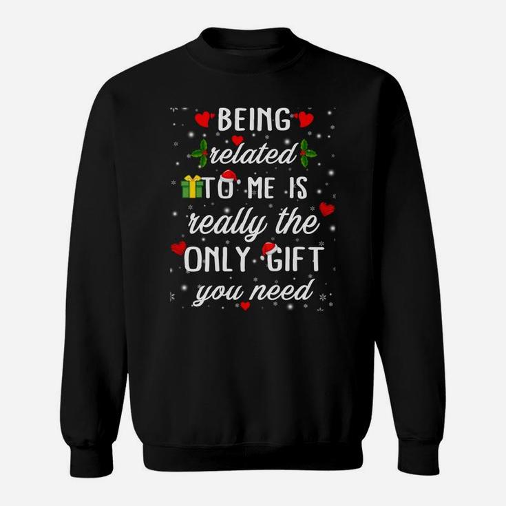 Christmas Being Related To Me Funny Family Pajamas Xmas Sweatshirt