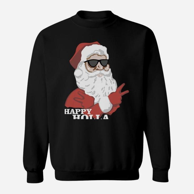 Christmas Happy Holla Days Santa Claus Sweatshirt