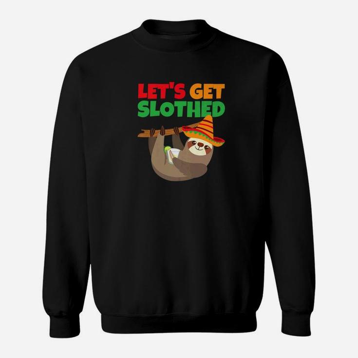 Cinco De Mayo Lets Get Slothed Margarita Sloth Sweatshirt