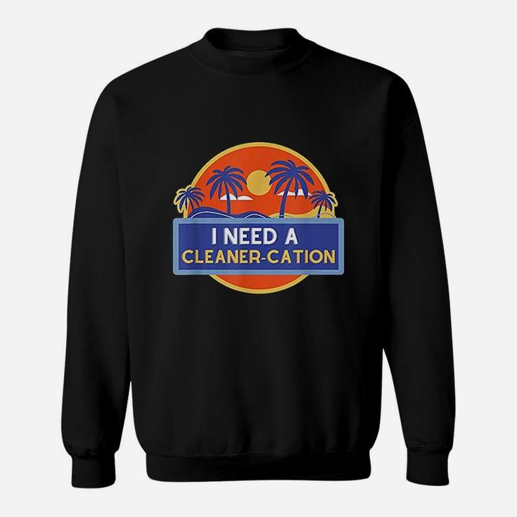 Cleaner Cation Funny Cleaning Lady Gift Housekeeping Fun Sweatshirt