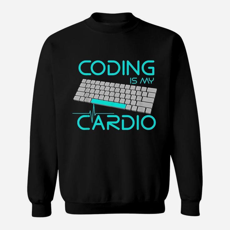 Coding Is My Cardio Sweatshirt