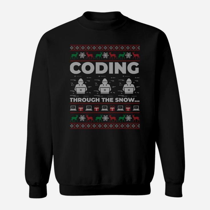 Coding Through The Snow Ugly Christmas Gift For Coders Sweatshirt Sweatshirt