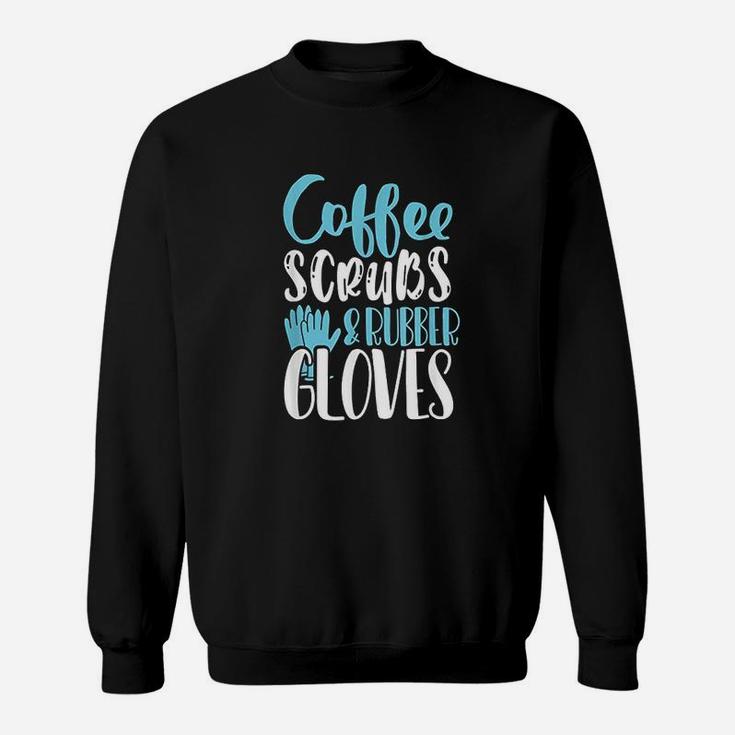 Coffee And Rubber Gloves Nurse Life Sweatshirt