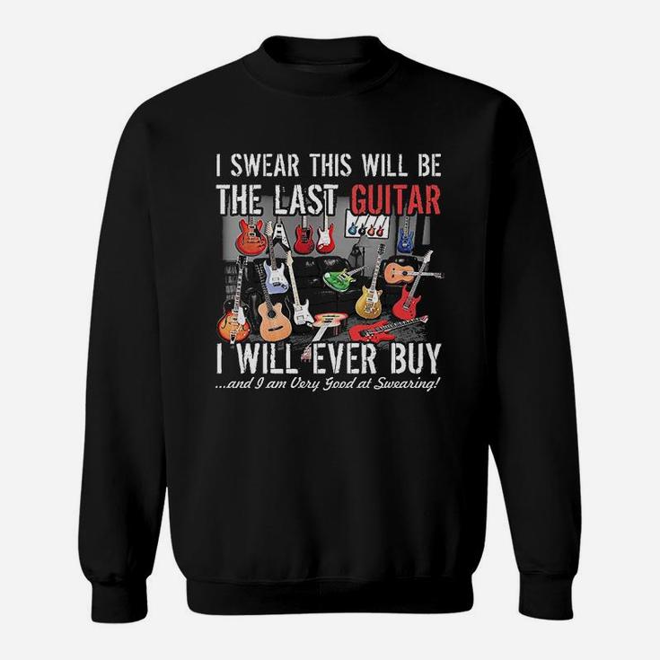 Collections Etc I Swear This Will Be The Last Guitar Funny Sweatshirt