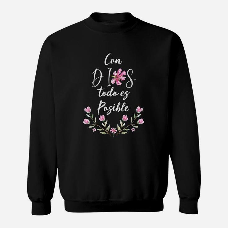 Con Dios Todo Es Posible Christian Spanish Sweatshirt