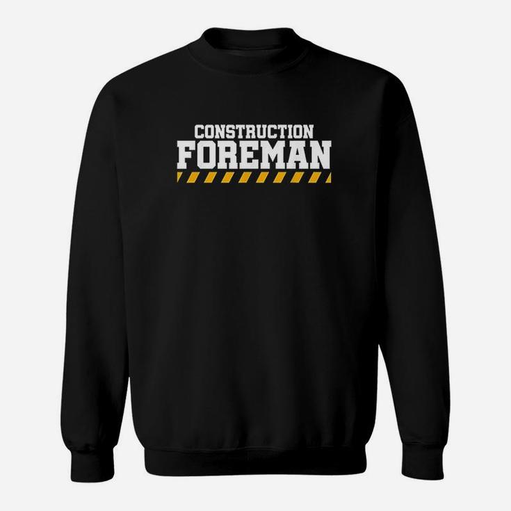 Construction Foreman Safety For Crew Workers Sweatshirt