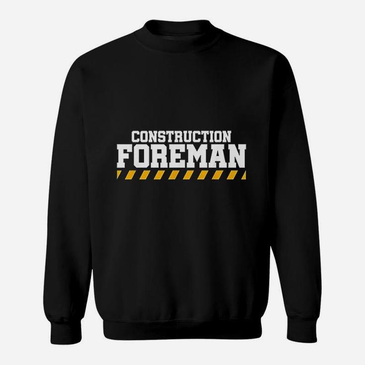 Construction Foreman Safety For Crew Workers Sweatshirt