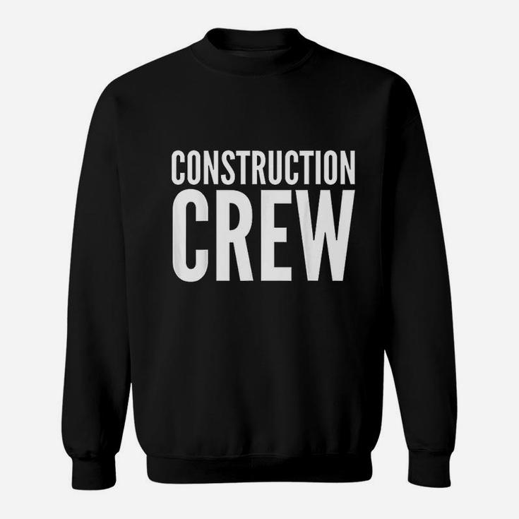 Construction Worker Gift Construction Crew Sweatshirt