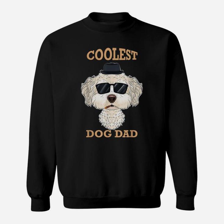 Coolest Dog Dad I Bichon Frise Dad I Bichon Frise Sweatshirt