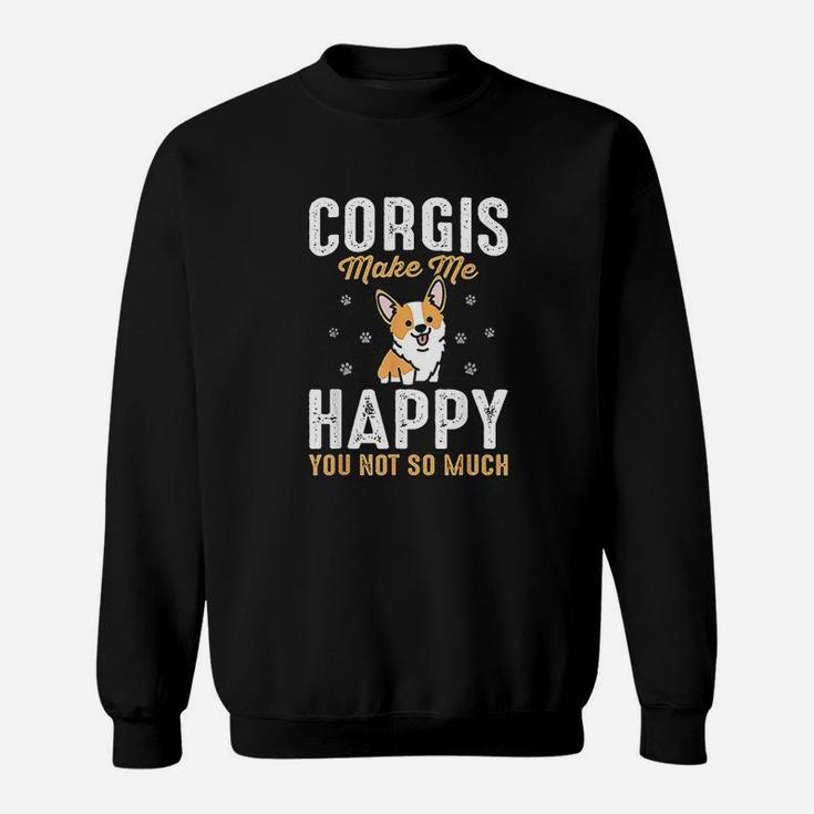 Corgis Make Me Happy Gift For Corgi Lover Men Women Sweatshirt