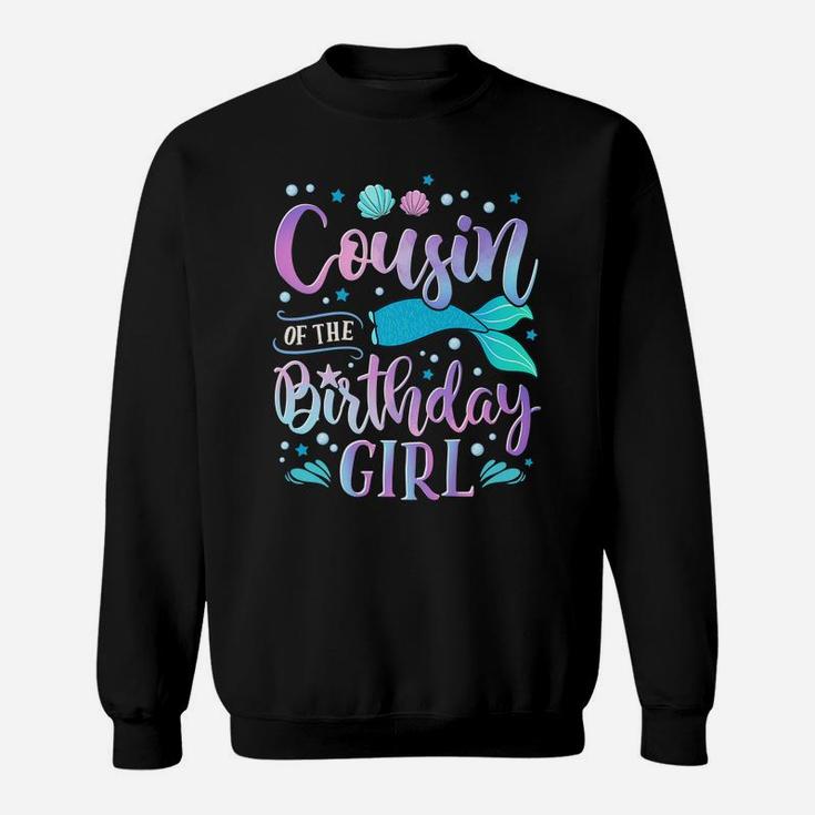 Cousin Of The Birthday Girl Mermaid Party Family Matching Sweatshirt