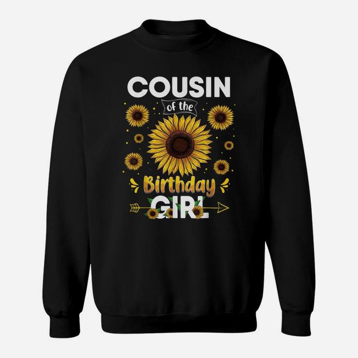 Cousin Of The Birthday Girl Sunflower Party Family Matching Sweatshirt