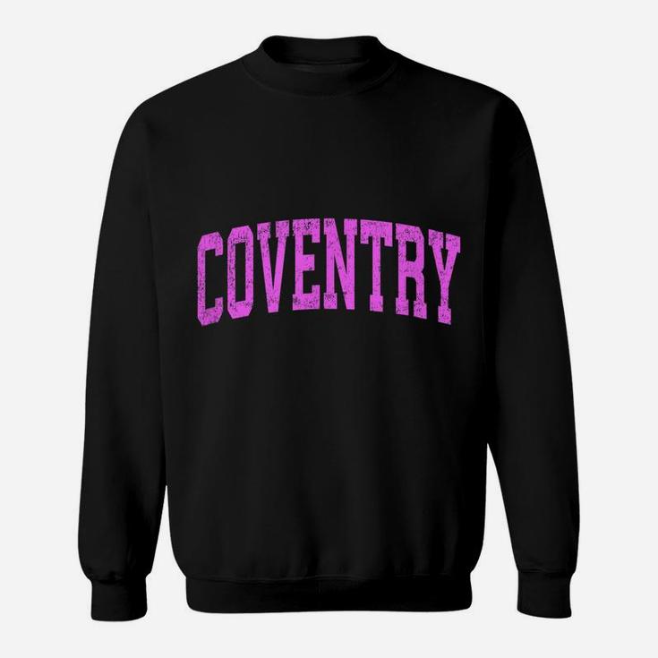 Coventry Rhode Island Ri Vintage Athletic Sports Pink Design Sweatshirt