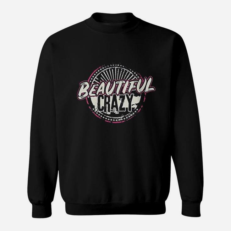 Crazy Beautiful Country Music Sweatshirt