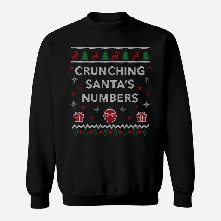 Crunching Santas Numbers Accountant Xmas Gift Ugly Christmas Sweatshirt Sweatshirt